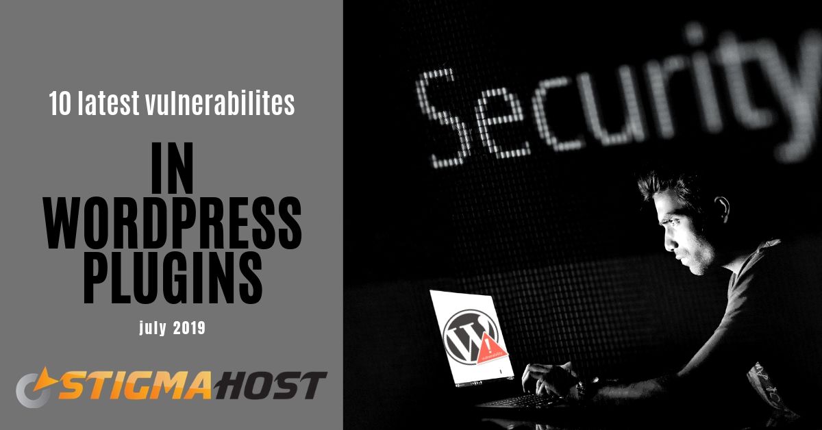 10 latest WordPress vulnerabilities (July 2019)